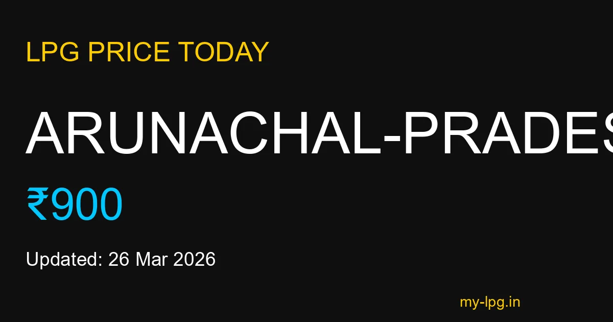 Arunachal-pradesh LPG Gas Price Today March 2026