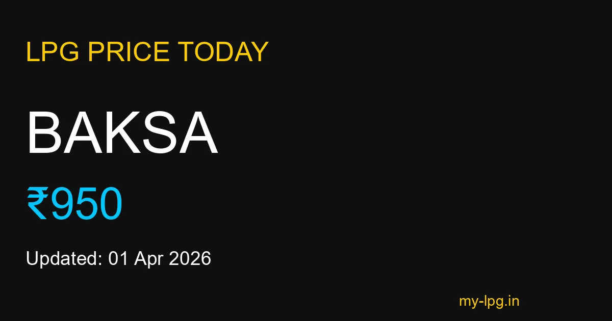 Baksa LPG Gas Price Today April 2026