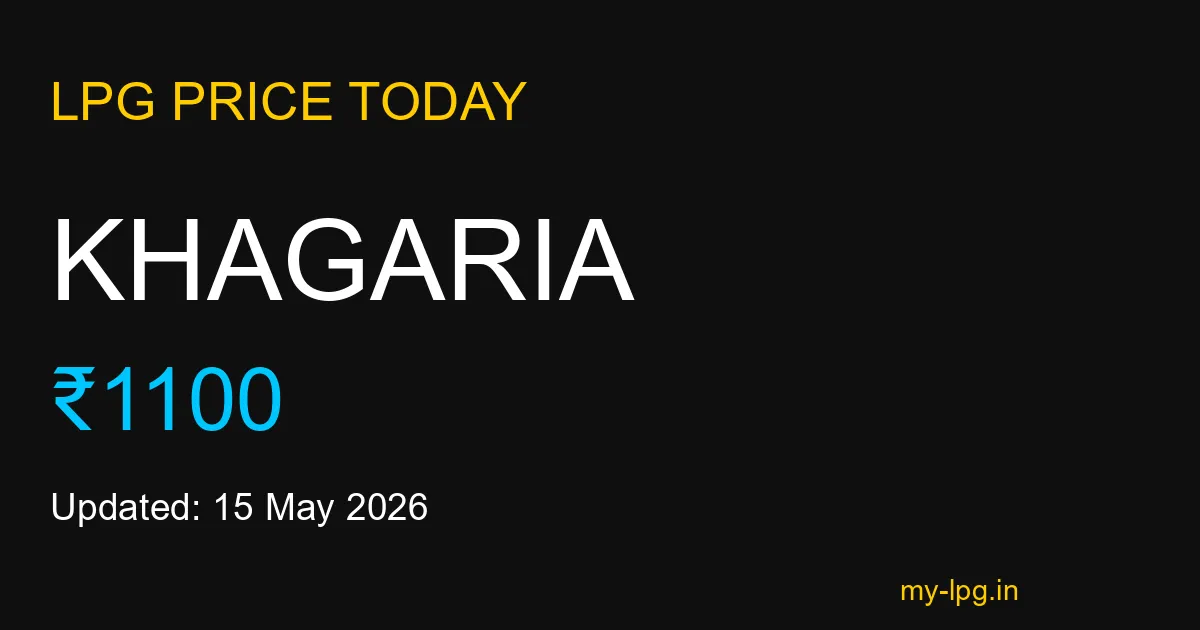 Khagaria LPG Gas Price Today May 2026