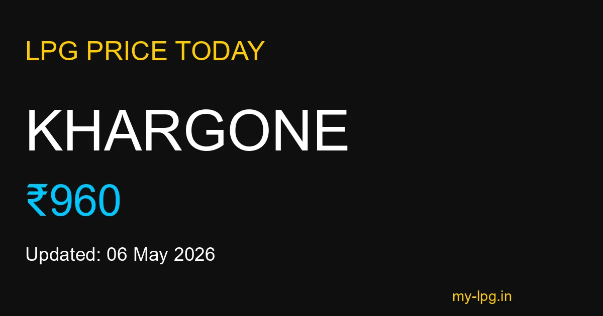 Khargone LPG Gas Price Today May 2026