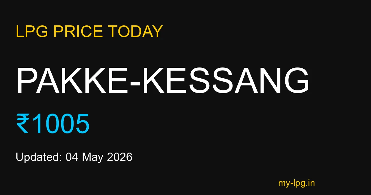Pakke-kessang LPG Gas Price Today May 2026