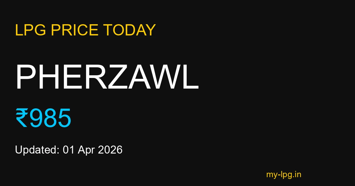 Pherzawl LPG Gas Price Today April 2026