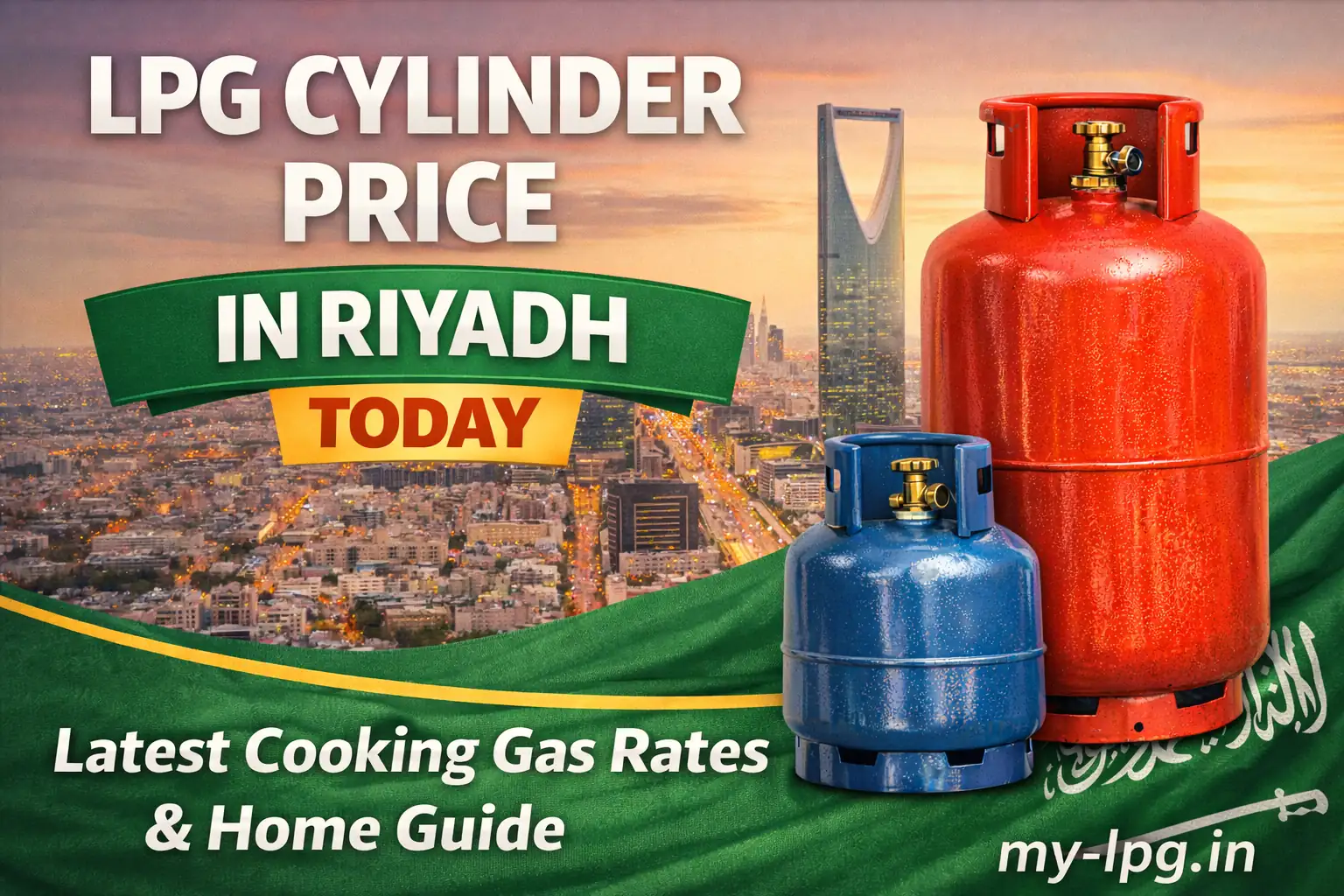 LPG cylinder price in Riyadh today showing red and blue gas cylinders with Riyadh skyline and my-lpg.in branding