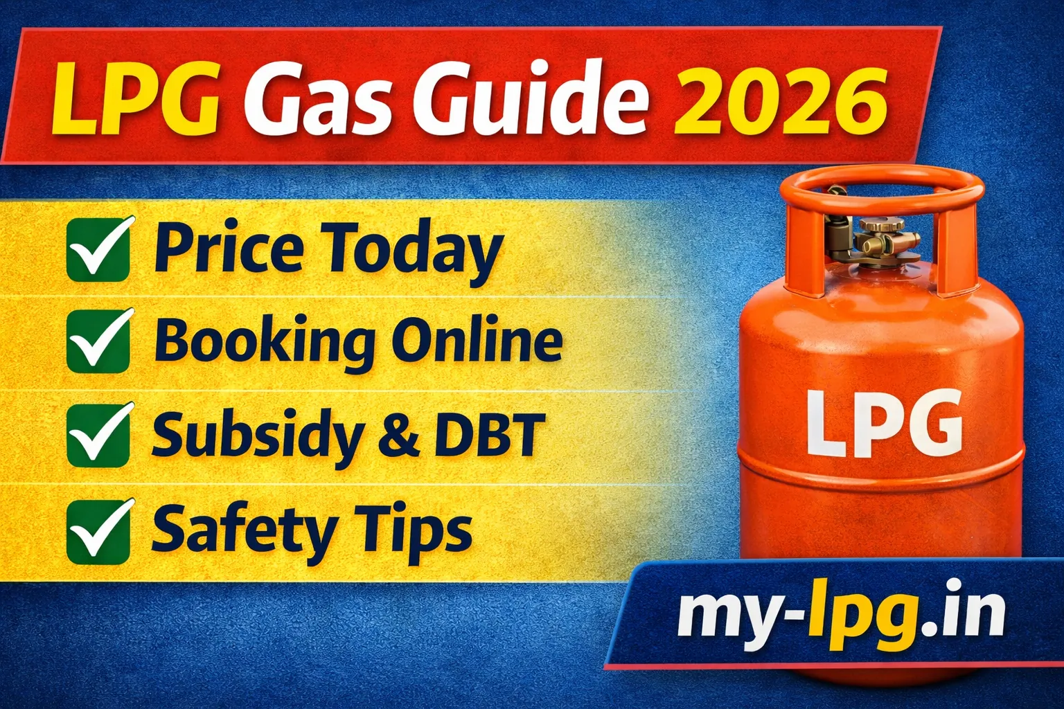 LPG Gas Guide India 2026 thumbnail showing LPG cylinder with price today, booking online, subsidy DBT and safety tips – my-lpg.in