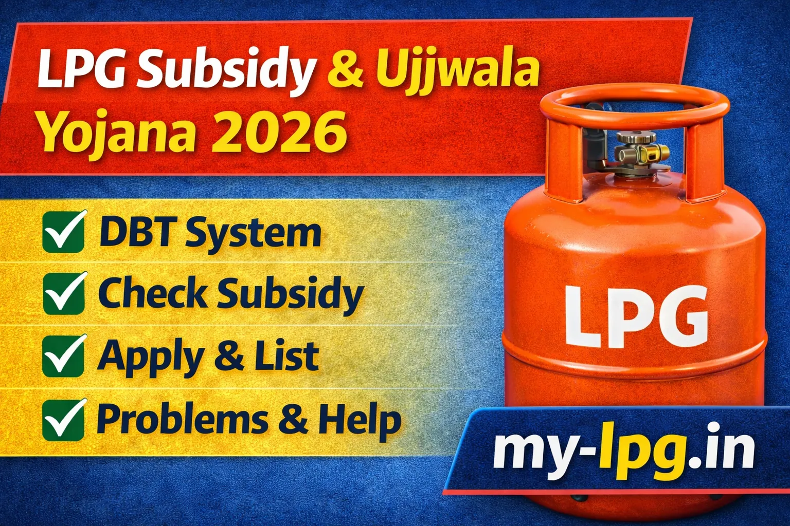LPG Subsidy & Ujjwala Yojana 2026 thumbnail showing LPG cylinder with DBT system, subsidy check, apply and help information – my-lpg.in