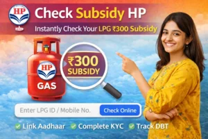 🔥 My LPG In Check Subsidy HP – Complete Guide 2026